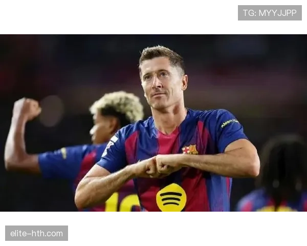 莱万多夫斯基助巴萨延续辉煌，书写球队新传奇篇章